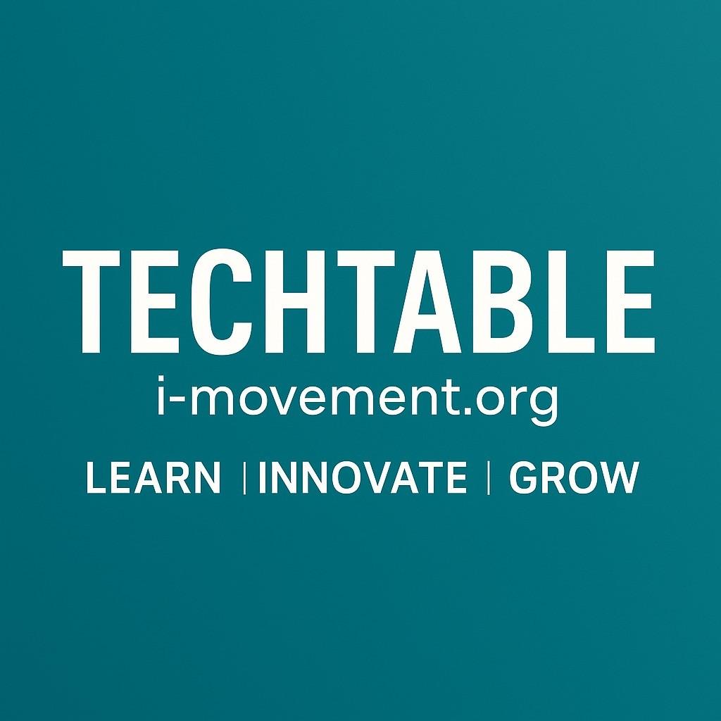 Techtable i-Movement.org – Learn, Innovate, and Grow in Tech