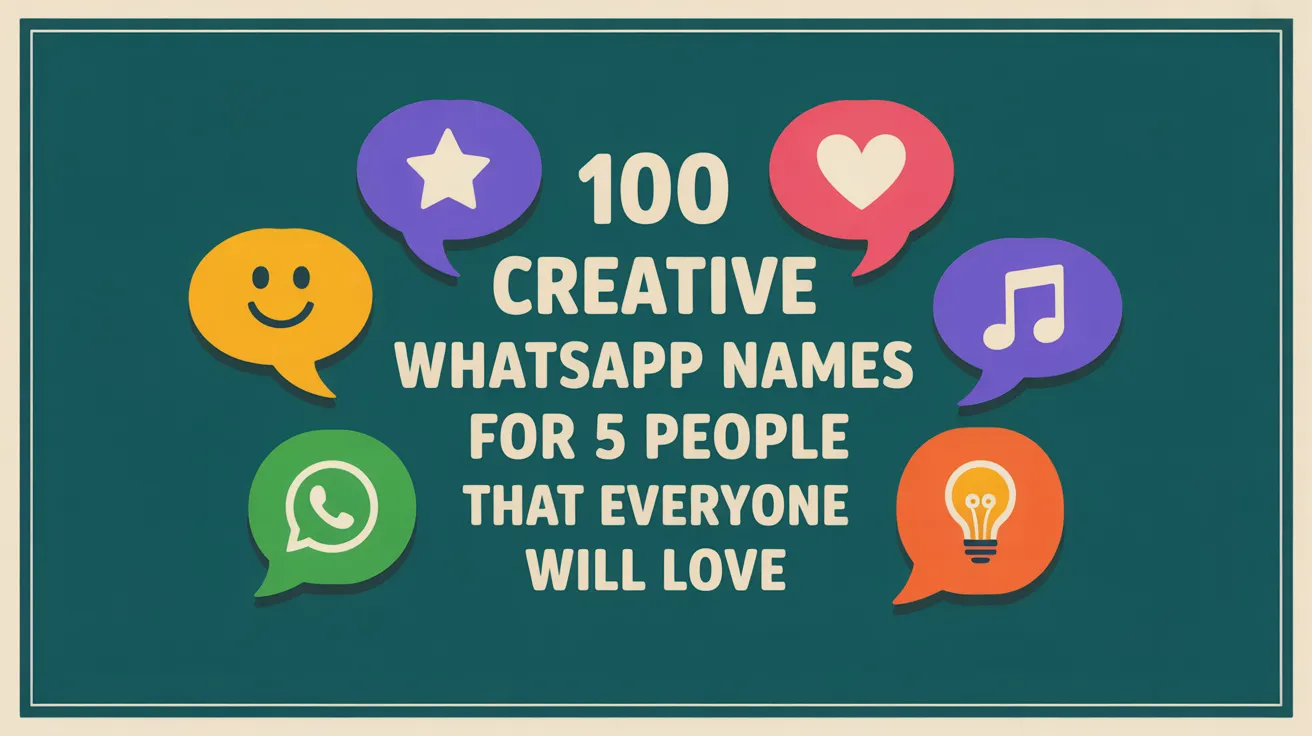100 Creative WhatsApp Group Names for 5 People That Everyone Will Love
